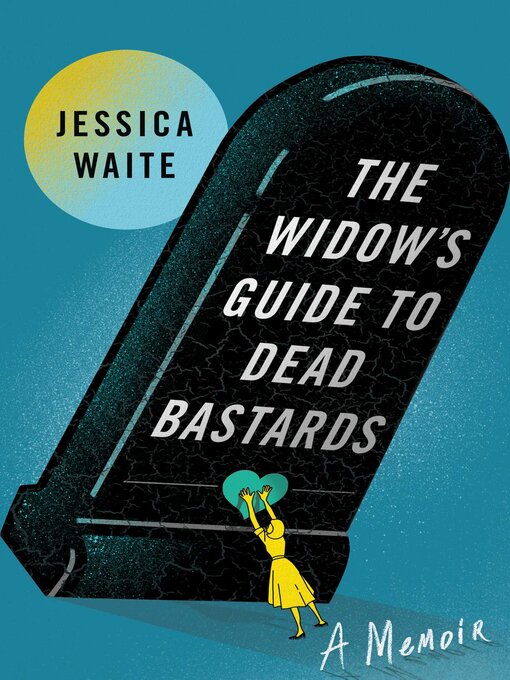 Title details for The Widow's Guide to Dead Bastards by Jessica Waite - Wait list